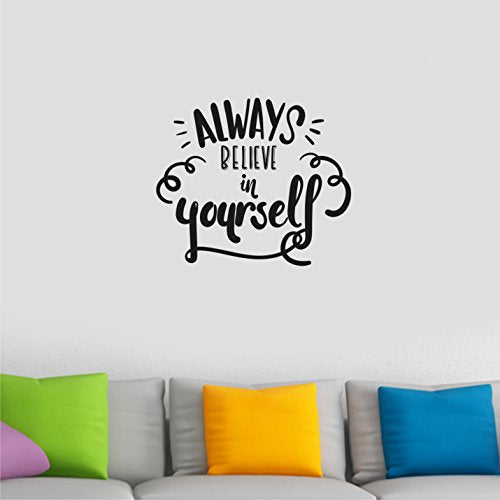 GADGETS WRAP Wall Decal Vinyl Always Believe in Yourself Sticker