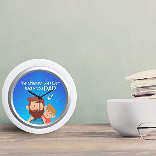 YaYa Cafe Table Desk Clock Wooden Greatest Gift I Ever Had is You Dad - 6x6 inches, Round (White Frame, Unbreakable Flexiglass Cover, Analog)