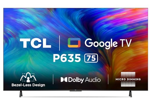 TCL 189.5 cm (75 inches) Bezel-Less Series 4K Ultra HD Smart LED Google TV 75P635 (Black)