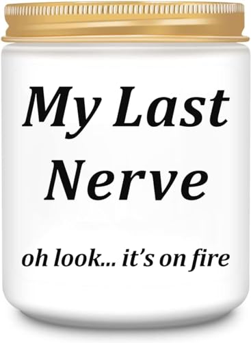 Birthday Gifts for Women, Funny Gifts for Best Friend Women, My Last Nerve Candle, Funny Candles for Women Men, Soy Candle, Long Burning & Highly Scented