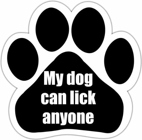 "My Dog Can Lick Anyone" Car Magnet with Unique Paw Shaped Design Measures 5.2 by 5.2 Inches Covered in UV Gloss for Weather Protection