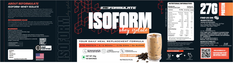 Reformulate I Isoform I  Whey Isolate I Your Daily Meal Replacement Formula I 27G Protein | 6.1G BCAA | 12.9G EAA | O g Sugar I Enhance Recovery I 100% Authentic I Premium Ingredients I Nutraceutical I Serving 60 I Cold Coffee I 2 KG