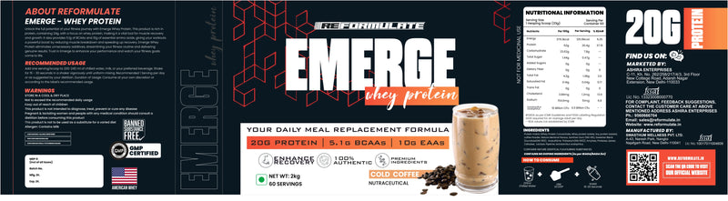 Reformulate I Emerge I Whey Protein I Your Daily Meal Replacement Formula I 20 G I Protein I 5.1 G Bcaa's I 10 G Eaa's I Enhance Recovery I 100% Authentic I Premium Ingredients I 60 Servings I Nutraceutical I Cold Coffee I 2 KG