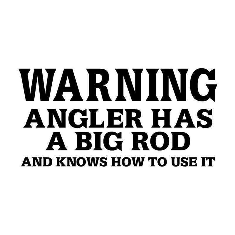 GADGETS WRAP Vinyl Wall Decal Sticker Warning Angler HAS A Big Rod and Knows How to USE IT