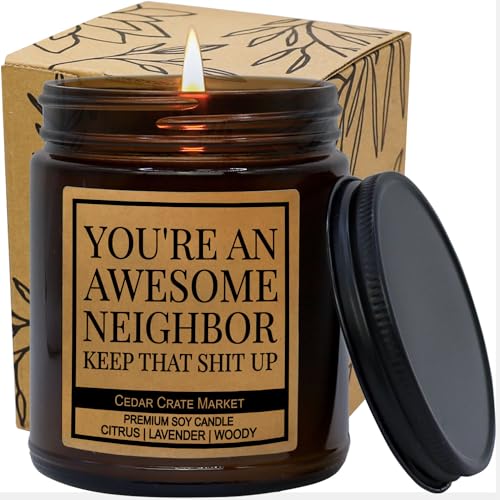 Thanks for Being an Awesome Neighbor Keep That Up, Hand Poured in The USA, Housewarming Gift, Gifts for Moving - House Warming Presents for Women, New House Gift, Funny Housewarming Gifts, 7oz Candle