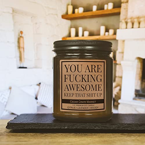 You are Awesome, Keep That Up - Inspirational Gift for Women, Men, Thank You Candle Gift, Friendship Gifts for Women, Birthday Gift for her, Scented Soy Candle, Encouragement, Hand Poured in The USA