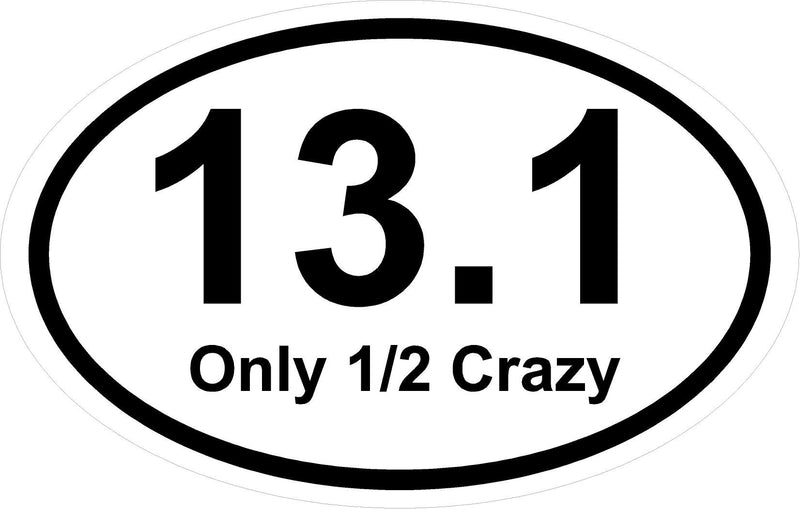 *Magnet* 3.5" x 5.5" Oval: 13.1 Only Half Crazy Marathon Run