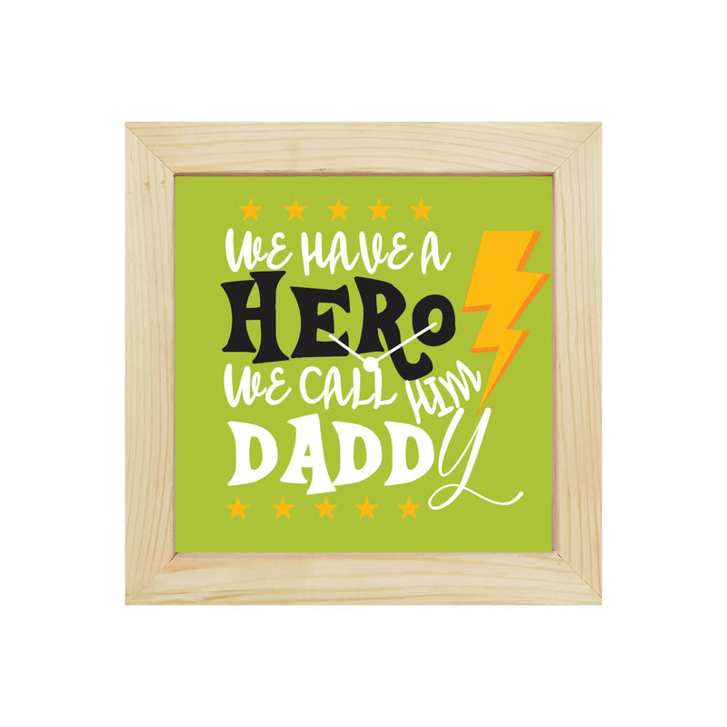 TheYaYaCafe Yaya Cafe We Have a Hero We Call him Daddy Desk Clock for Father - 8x8 inches