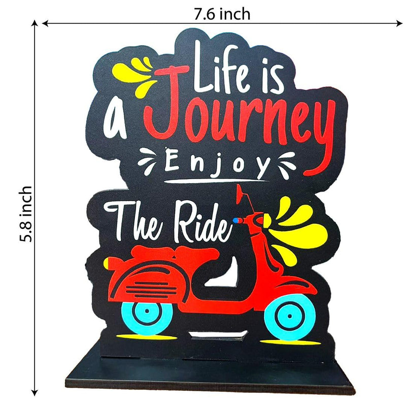 CVANU Life is a Journey Enjoy The Ride Quote Printed Wooden Showpiece Item for Table Decor (5.8inchX7.6inch)_S155