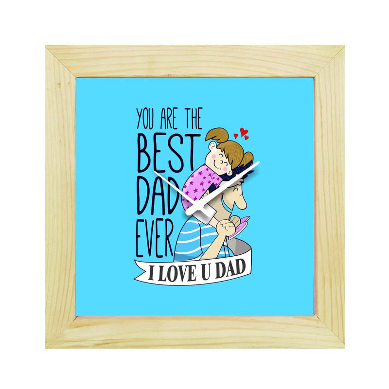 Yaya Cafe You are The Best Dad Ever Desk Clock for Dad - 8x8 inches