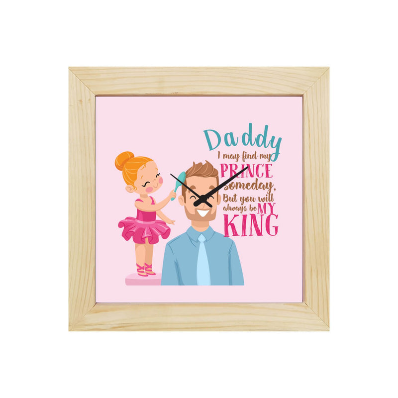 TheYaYaCafe Yaya Cafe Daddy You Will Always be My King Desk Clock for Father - 8x8 inches