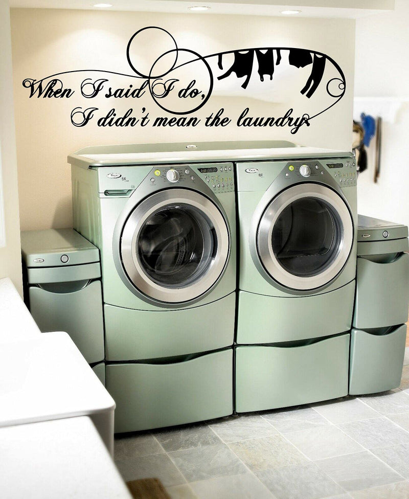 GADGETS WRAP Vinyl Decal Sticker Laundry When I Said I Do I Didn't Mean (Item Finish Size : 112cm x 38cm)