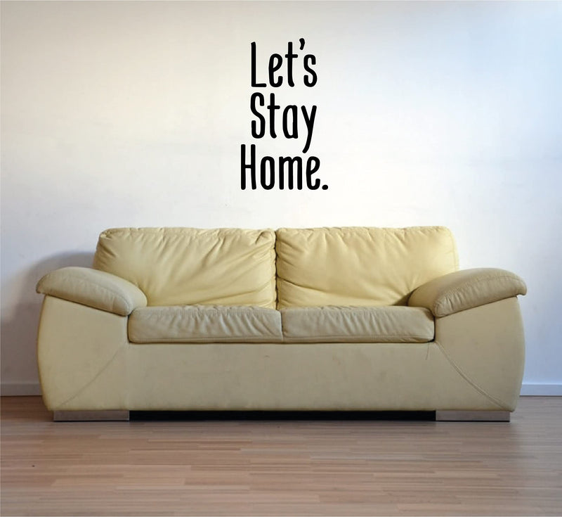 VVWV Lets Stay Home Quotes Wall Stickers Motivational Kids Bedroom Living Room Home Restaurant Oil Proof Vinyl Decals Wall Decoration L X H 40 X 69 Cms