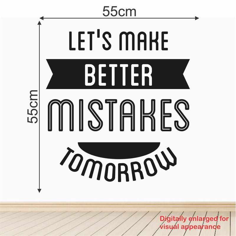 StickMe 'Let's Make Better Mistakes Tomorrow - Office - Corporate - Business - Inspirational - Motivational - Quotes - Wall Sticker' -SM858 (Multi Colour, Vinyl - 55cm X 55 cm)