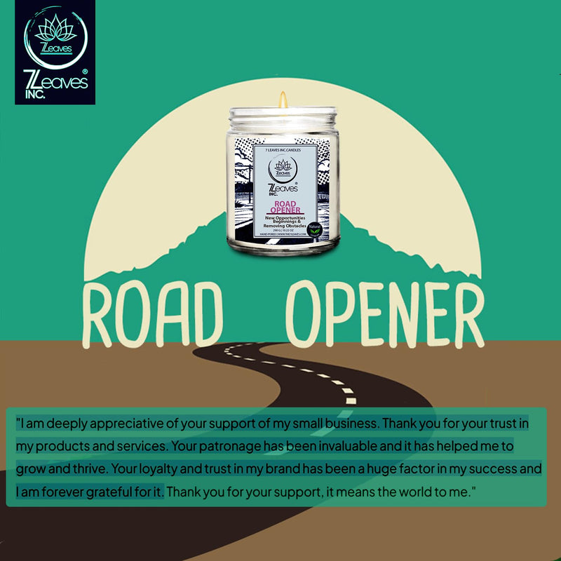 7LEAVES INC® Road Opener Candles are Used in Spiritual practices to Help Clear Away Obstacles, and blockages, Embrace New Opportunities, Dream Bigger with Rare Herbs and Essential Oil