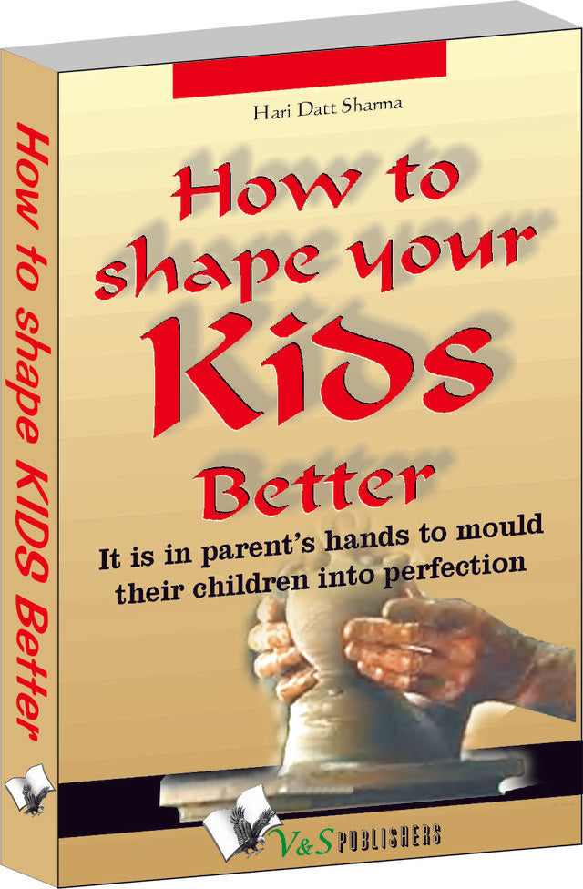 How To Shape Your Kids Better