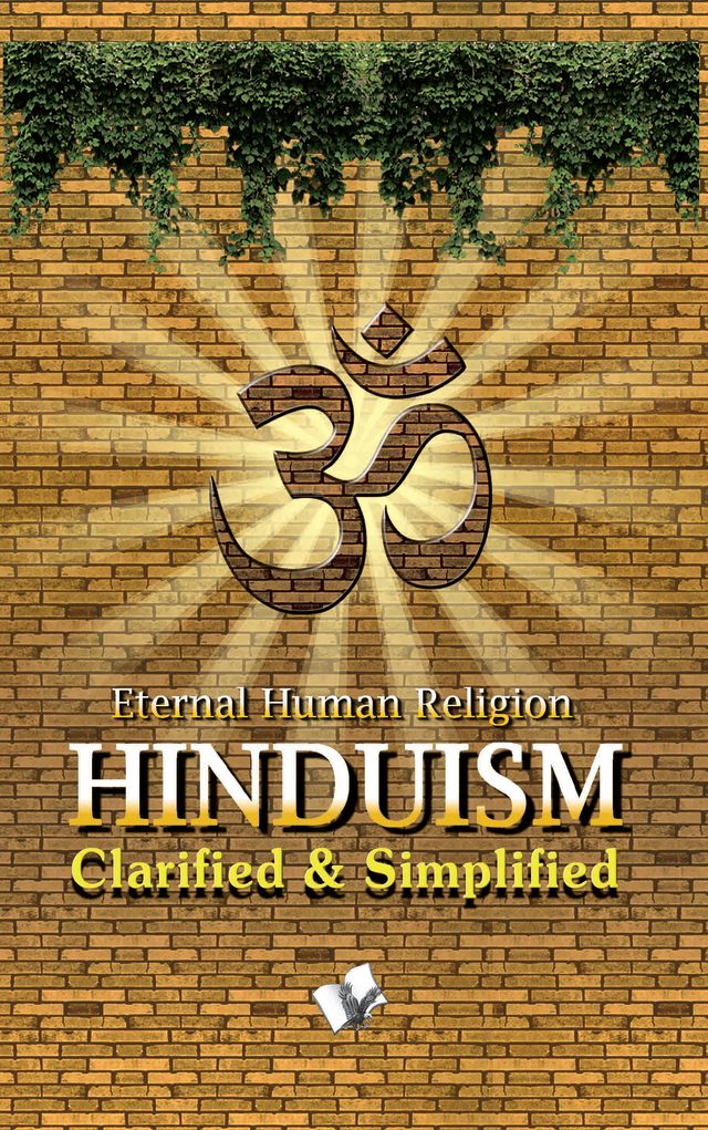 Hinduism - Clarified And Simplified