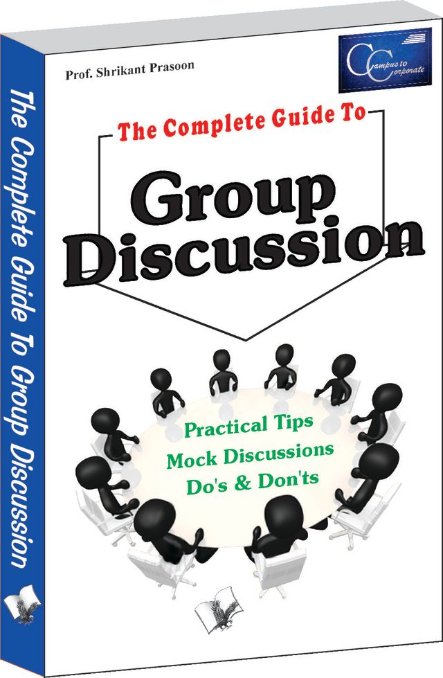 The Complete Guide To Group Discussion