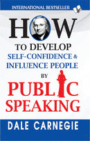 How to Develop Self-Confidence & Influence People By Public Speaking