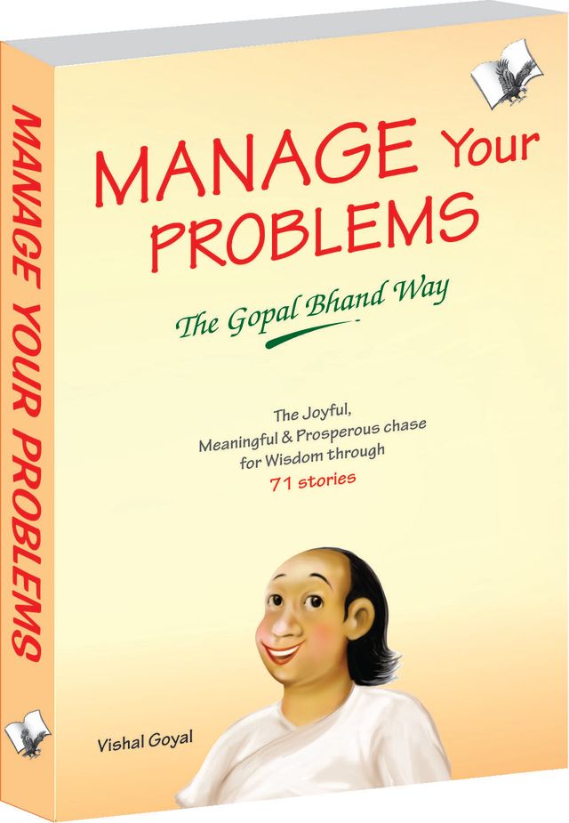 Manage Your Problems - The Gopal Bhand Way