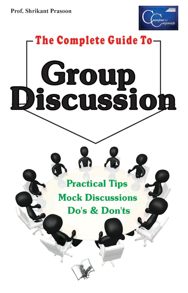 The Complete Guide To Group Discussion