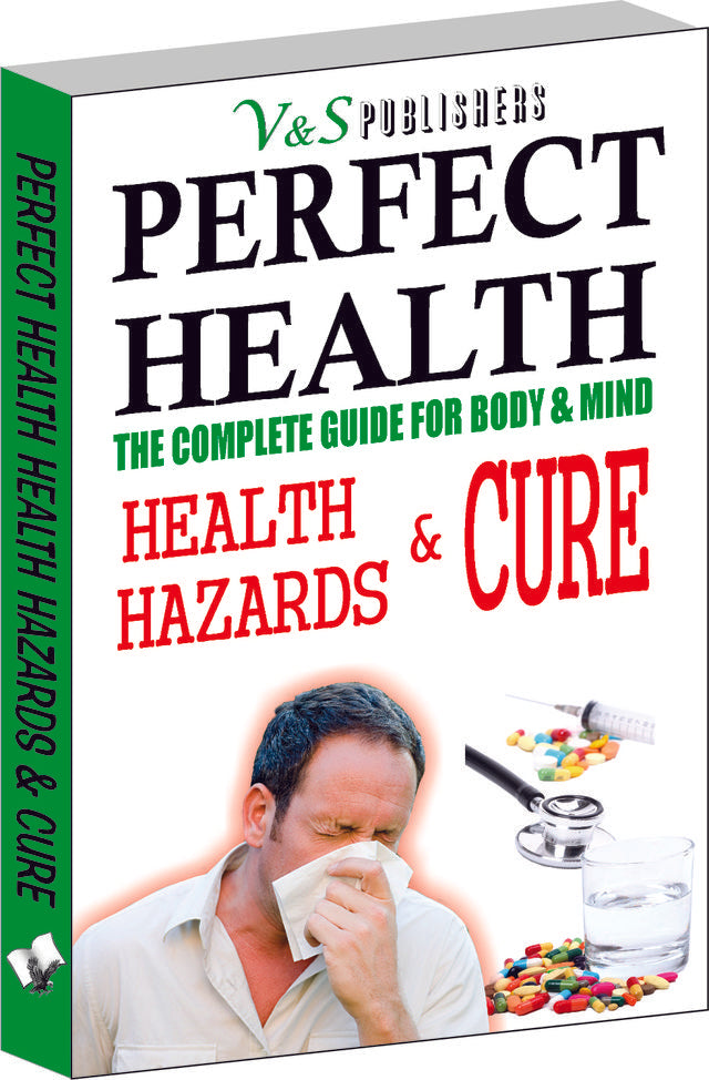 Perfect Health - Health Hazards & Cure