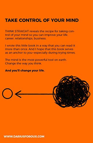 Think Straight: Change your thoughts, Change your life [Paperback] Foroux, Darius